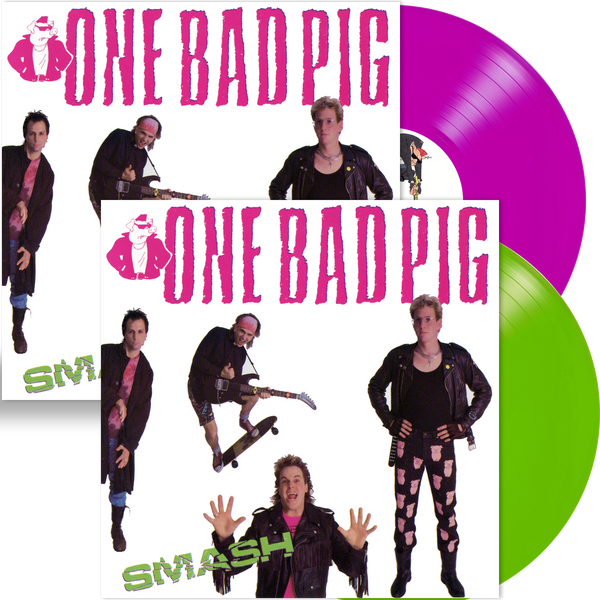 ONE BAD PIG - SMASH (Pink or Silly String Green Vinyl)