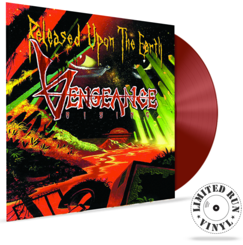 VENGEANCE RISING - RELEASED UPON THE EARTH – Limited Run Vinyl